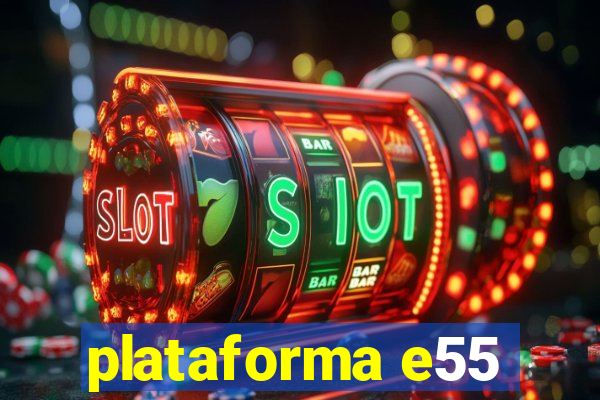 plataforma e55